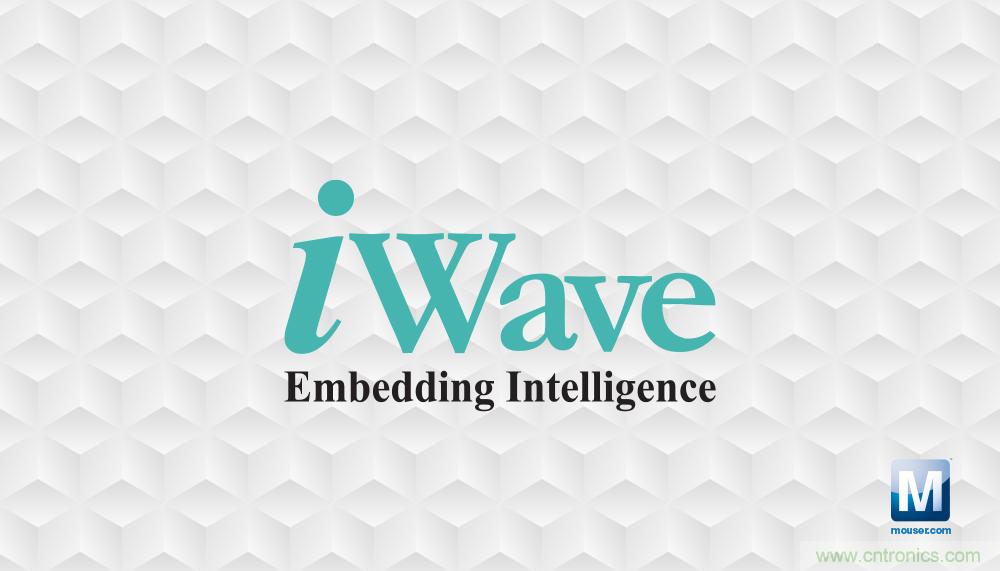 貿(mào)澤電子與iWave Systems簽訂分銷協(xié)議，在全球范圍內(nèi)分銷iWave系統(tǒng)級模塊